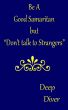 Be a Good Samaritan, But Donâ€™t Talk to Strangers by Deep Diver