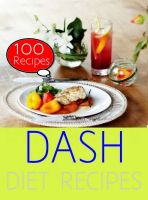 Cover for 'DASH Diet : 100 Recipes'