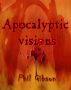 Apocalyptic Visions by Phil Gibson