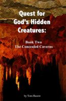 Cover for 'Quest for God's Hidden Creatures: The Concealed Caverns'