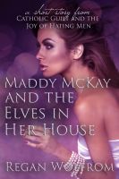 Cover for 'Maddy McKay and the Elves in Her House'