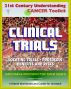 21st Century Understanding Cancer Toolkit: Complete Guide to Clinical Trials - Finding Trials, Benefits and Risks, Protocols, Drugs and Therapies, In-Depth Workbooks and Guides for Outreach by Progressive Management