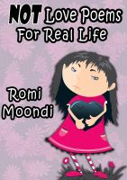Cover for 'NOT Love Poems For Real Life'