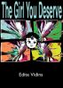 The Girl You Deserve by Edite Vidins