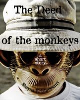 Cover for 'The Deed of the Monkeys: A Short Story'
