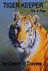 Tiger Keeper for a Day by Dawn Davies