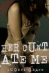 Her Cunt Ate Me (A Horror Sex Story) by Audrey Grace