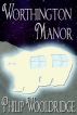 Worthington Manor by Philip Wooldridge