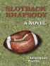 Slotback Rhapsody by Christopher Harris