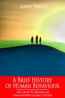 Cover for 'A Brief History of Human Behaviour and How to Become an Enlightened Global Citizen'