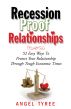 Recession Proof Relationships: 52 Easy Ways To Protect Your Relationship Through Tough Economic Times by Angel Tyree