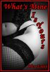 What's Mine Is Yours (erotic fiction) by Alex Exley