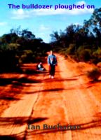 Cover for 'The bulldozer ploughed on'
