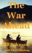 The War Ahead Part II by TJ Johnson