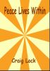 Peace Lives Within by Craig Lock