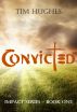 Convicted: Impact Series - Book One by Tim Hughes