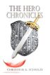 The Hero Chronicles by Christine E Schulze