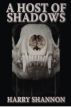 A Host of Shadows by Harry Shannon