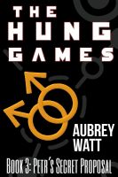 Cover for 'The Hung Games Book 3: Petr's Secret Proposal'