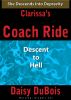 Clarissa's Coach Ride: Descent to Hell by Daisy DuBois