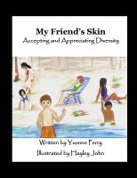 Cover for 'My Friend's Skin ~ Accepting and Appreciating Diversity'