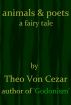 Animals & Poets by Theo Von Cezar