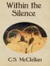 Within the Silence by C S McClellan