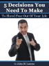 â€˜5â€™ Decisions You Need to Make to Shred Fear Out of Your Life by John Di Lemme