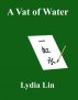 A Vat of Water by Lydia Lin