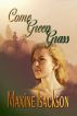 Come Green Grass by Maxine Isackson