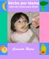 Hecho por Mama: Libro de Cocina para Bebes by Carmela Rojas
