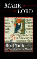 Cover for 'Bird Talk: A Tale of Medieval Magic'