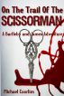 On The Trail of the Scissorman: A Bartleby and James Adventure by Michael Coorlim