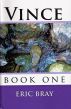 Vince - book 1 by Eric Bray