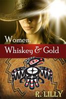 Cover for 'Women, Whiskey & Gold'