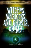 Cover for 'The Spooky Adventures of Boo Bangles the Ghost - Book 3 - Witches, Warlocks, and Ghosts, Oh, My!'