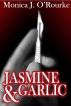 Jasmine & Garlic by Monica J O'Rourke