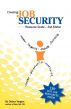 Creating Job Security. Resource Guide. 2nd Edition by Debra Yergen