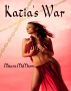Katia's War by Maura McMann