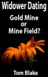 Widower Dating. Gold Mine or Mine Field? by Tom Blake