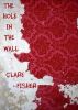 The Hole in the Wall by Clare Fisher