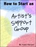 How to Start an Artist's Support Group by Kate Harper