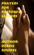 Prayers for Pastors & Leaders by Debbie Rhodes
