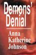 Demons' Denial by Anna Katherine Johnson