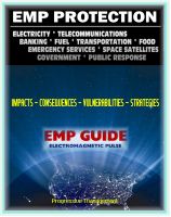 Cover for '2011 Essential Guide to Electromagnetic Pulse (EMP) Attack - Reports of the EMP Commission on the Threat and Critical National Infrastructure - The Danger from High-Altitude Nuclear Explosions'