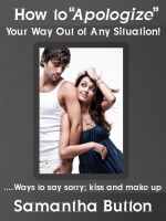 Cover for 'How to Apologize Your Way Out of Any Situation! Ways to say sorry; kiss and make up'