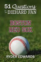 Cover for '51 Questions for the Diehard Fan: Boston Red Sox'