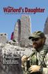 The Warlord's Daughter: Love and War in Afghanistan by R. Harper Mason
