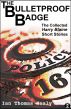 The Bulletproof Badge by Ian Thomas Healy