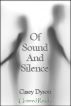Of Sound And Silence by Casey Dyson